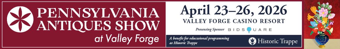 Feb15 - Apr25  Pennsylvania Antiques Show